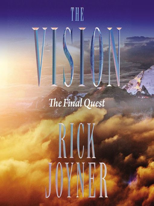 Title details for The Vision–The Final Quest by Rick Joyner - Available